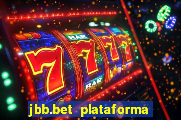 jbb.bet plataforma de jogos